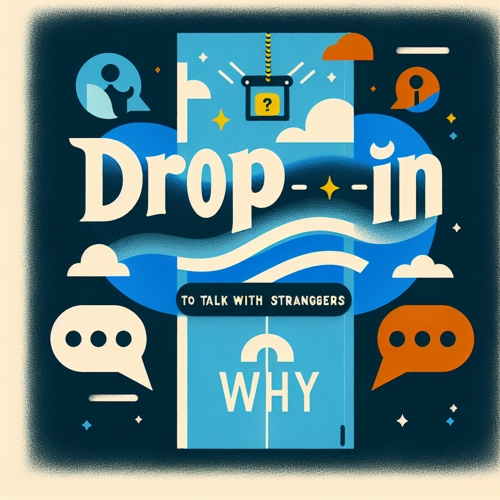 Voz Drop-In para Hablar con Desconocidos: Por Qué