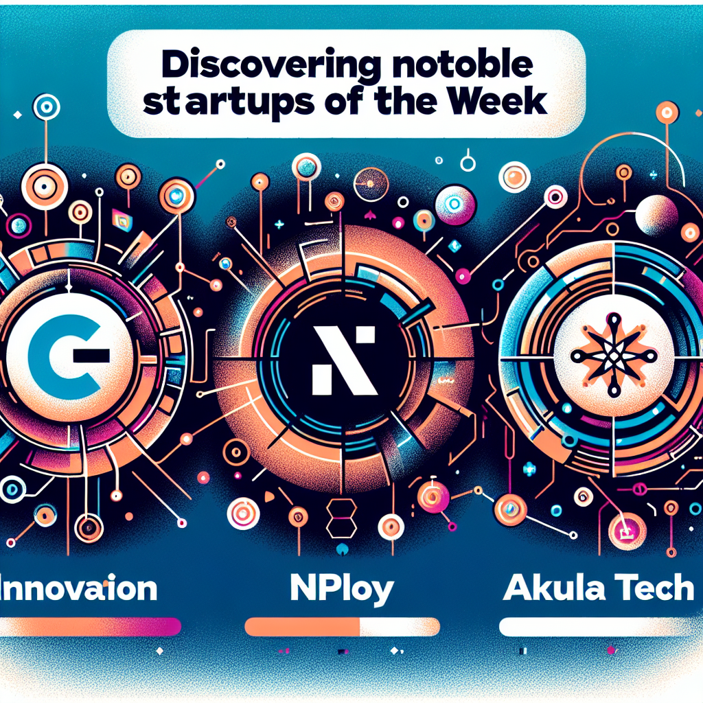 Conociendo a C-Innovation, nPloy y Akula Tech: Startups destacadas de la semana