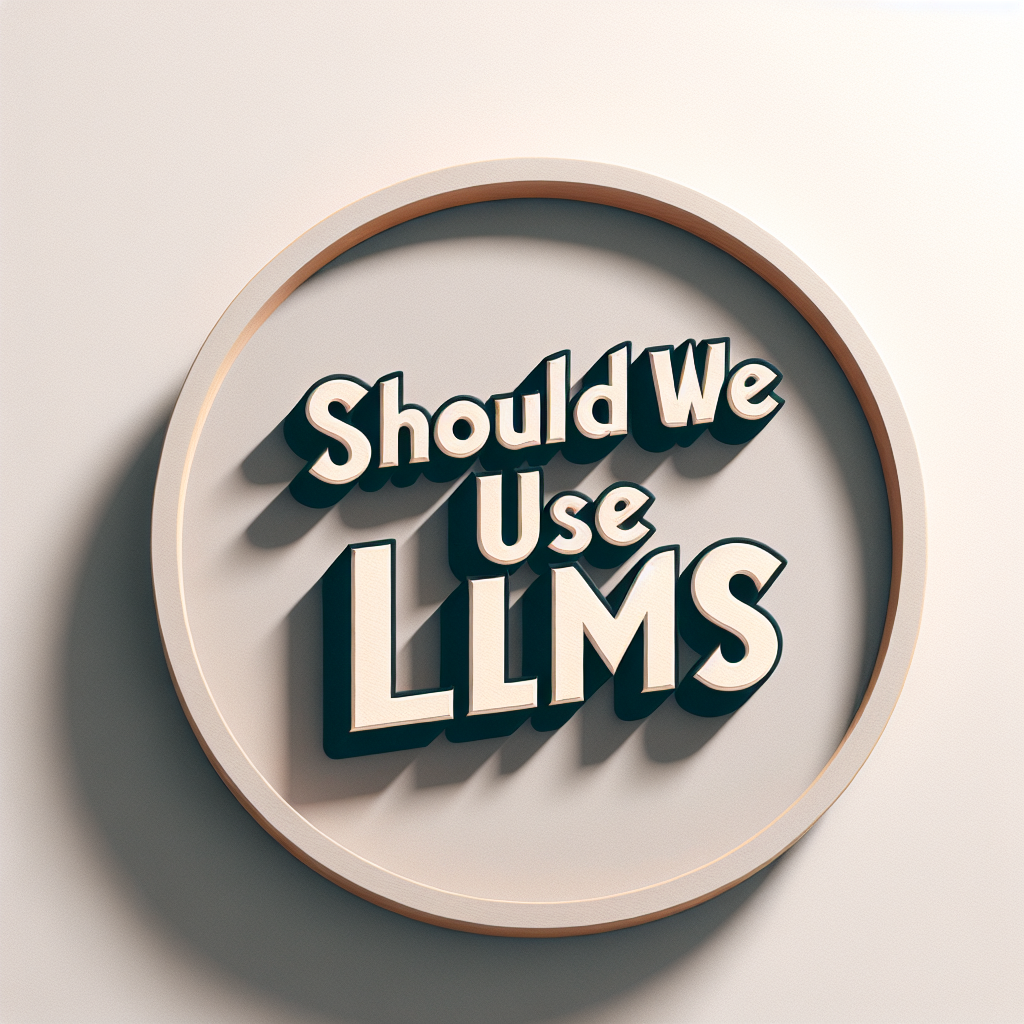 ¿Debemos usar LLMs?